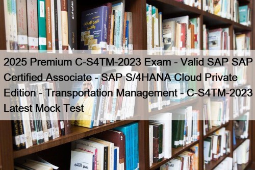 2025 Premium C-S4TM-2023 Exam - Valid SAP SAP ...